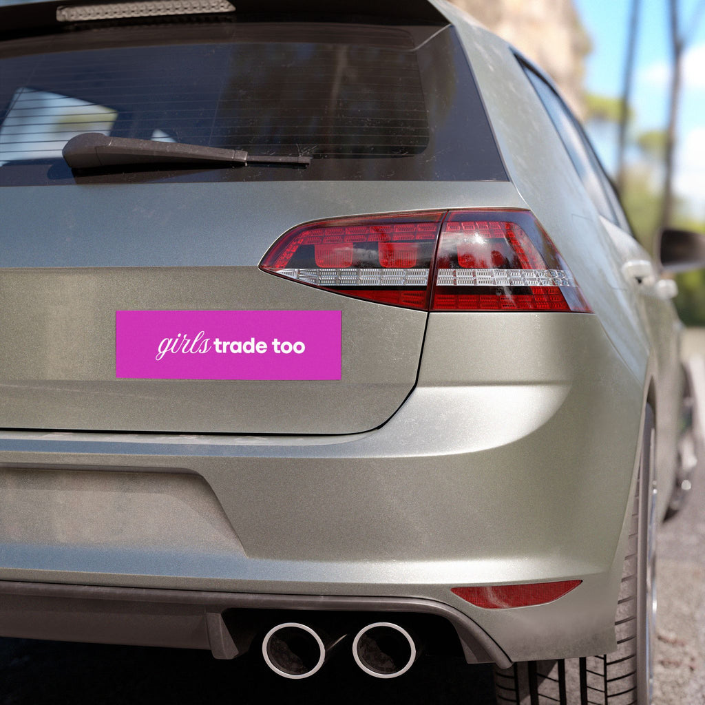 Girls Trade Too Car Magnet — Pink Bumper Magnet