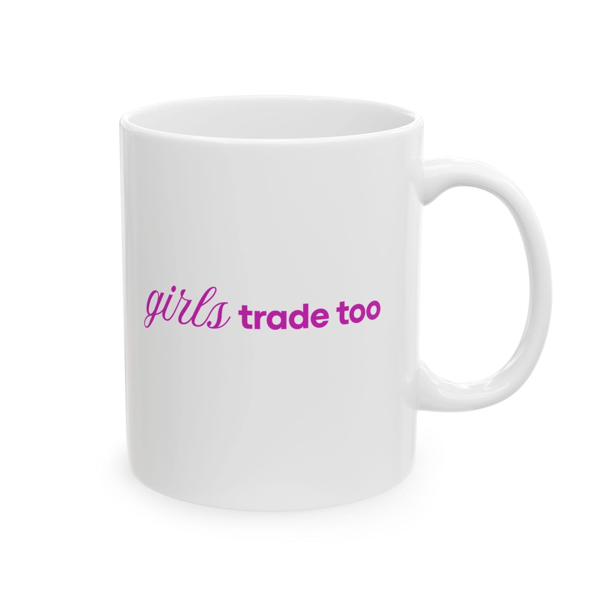 Girls Trade Too Mug | Day Trading for Women