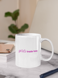 Girls Trade Too Mug | Day Trading for Women