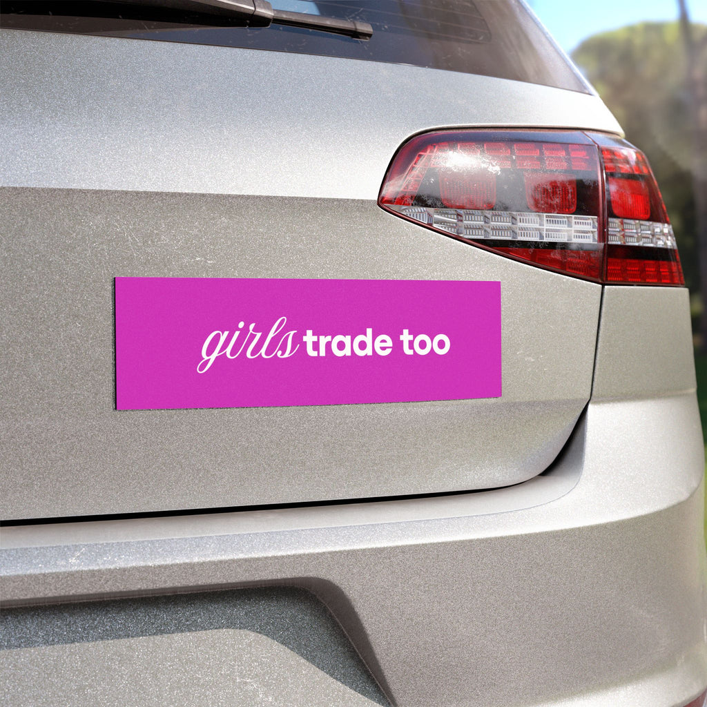 Girls Trade Too Car Magnet — Pink Bumper Magnet